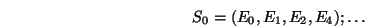 \begin{displaymath}S_0=(E_0,E_1,E_2,E_4); \dots \end{displaymath}