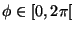 $\phi\in[0,2\pi[$