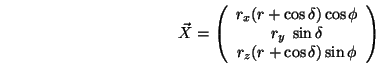 \begin{displaymath}{\vec X}=\left(\begin{array}{c}r_x(r+\cos\delta)\cos\phi\\ r_y\;\sin\delta\\ r_z(r+\cos\delta)\sin\phi\end{array}\right) \end{displaymath}