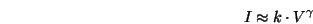 \begin{displaymath}I\approx k\cdot V^\gamma\end{displaymath}