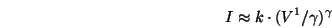\begin{displaymath}I\approx k \cdot (V^1/\gamma)^\gamma\end{displaymath}