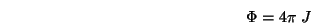 \begin{displaymath}\Phi = 4\pi\;J \end{displaymath}