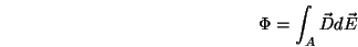 \begin{displaymath}\Phi = \int_A \vec{D} d\vec{E} \end{displaymath}