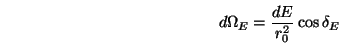 \begin{displaymath}d\Omega_E = \frac{dE}{r_0^2}\cos\delta_E \end{displaymath}