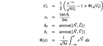 \begin{eqnarray*}
C_i&=&\frac{1}{2}\left(\frac{e^{-c_i}}{\sqrt{\pi c_i}}-1
+\P...
...x)&=&\frac{1}{\sqrt{2\pi}}\int_{-\infty}^x e^{\frac{x^2}{2}}\;dx
\end{eqnarray*}