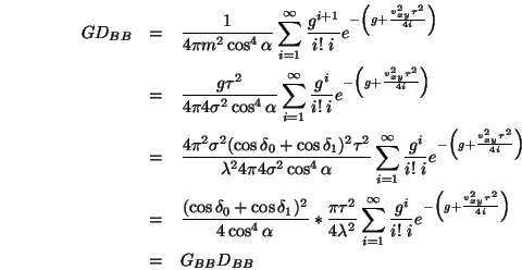 \begin{eqnarray*}
GD_{BB}&=&
\frac{1}{4\pi m^2\cos^4\alpha}\sum_{i=1}^{\infty}...
...{-\left(g+\frac{v_{xy}^2\tau^2}{4i}\right)} \\
&=&G_{BB}D_{BB}
\end{eqnarray*}