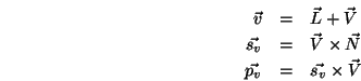 \begin{eqnarray*}
\vec{v} &=&\vec{L}+\vec{V} \\
\vec{s_v}&=&\vec{V}\times\vec{N} \\
\vec{p_v}&=&\vec{s_v}\times\vec{V}
\end{eqnarray*}