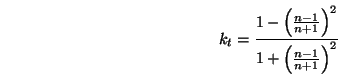 \begin{displaymath}k_t = \frac{1-\left(\frac{n-1}{n+1}\right)^2}
{1+\left(\frac{n-1}{n+1}\right)^2} \end{displaymath}