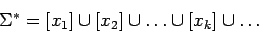 \begin{displaymath}\mbox{$\Sigma^*$}=[x_1]\cup[x_2]\cup\dots\cup[x_k]\cup\dots\end{displaymath}