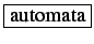 \fbox{automata}