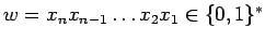 $w=x_nx_{n-1}\dots x_2x_1\in \{0,1\}^*$