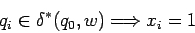 \begin{displaymath}q_i\in \delta^*(q_0,w) \Longrightarrow x_i=1 \end{displaymath}