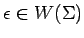 $\epsilon\in W(\Sigma)$