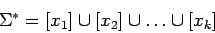 \begin{displaymath}\mbox{$\Sigma^*$}=[x_1]\cup[x_2]\cup\dots\cup[x_k]\end{displaymath}