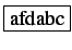 \fbox{afdabc}