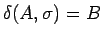 $\delta(A,\sigma)=B$