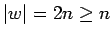 $\vert w\vert=2n\geq n$