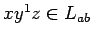 $xy^1z\in L_{ab}$