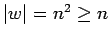 $\vert w\vert=n^2\geq n$