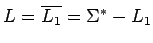 $L=\overline{L_1}=\mbox{$\Sigma^*$}-L_1$