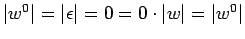 $\vert w^0\vert=\vert\epsilon\vert=0=0\cdot\vert w\vert=\vert w^0\vert$