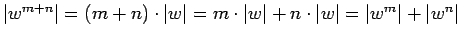 $\vert w^{m+n}\vert=(m+n)\cdot\vert w\vert=m\cdot\vert w\vert+n\cdot\vert w\vert=\vert w^m\vert+\vert w^n\vert$