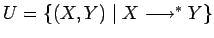 $U=\{(X,Y)\;\vert\;X\longrightarrow ^*Y\}$