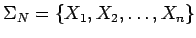 $\Sigma_N=\{X_1,X_2,\dots,X_n\}$