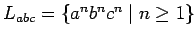 $L_{abc}=\{a^nb^nc^n\;\vert\;n\geq 1\}$