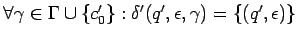 $\forall\gamma\in\Gamma\cup\{c_0^\prime\}:
\delta^\prime(q^\prime,\epsilon,\gamma)=\{(q^\prime,\epsilon)\}$