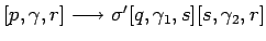 $[p,\gamma,r]\longrightarrow \sigma^\prime[q,\gamma_1,s][s,\gamma_2,r]$