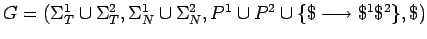 $G=(\Sigma_T^1\cup\Sigma_T^2,\Sigma_N^1\cup\Sigma_N^2,
P^1\cup P^2\cup\{\$\longrightarrow \$^1\$^2\},\$)$