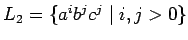 $L_2=\{a^ib^jc^j\;\vert\;i,j>0\}$