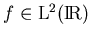 $f\in\mbox{${\rm L}^2(\bbbr)$}$