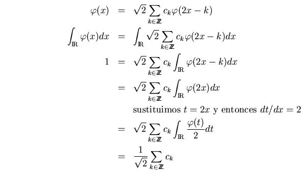 \begin{eqnarray*}
\varphi(x)
&=&
\sqrt{2}\sum_{k\in\bbbz}c_k\varphi(2x-k) \ ...
...varphi(t)}{2}dt \\
&=&
\frac{1}{\sqrt{2}}\sum_{k\in\bbbz}c_k
\end{eqnarray*}