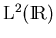 ${\rm L}^2(\bbbr)$