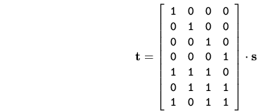 \begin{displaymath}
{\mathbf t}=
{\left[ \begin{array}{cccc}
\tt 1 &\tt0 &\tt0 ...
... 1 &\tt0 &\tt 1 &\tt 1 \end{array} \right] } \cdot {\mathbf s}
\end{displaymath}