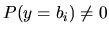 $P(y=b_i)\neq 0$