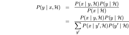 \begin{eqnarray*}
P(y \;\vert\;x, \mbox{$\cal H$}) &=& \frac{ P(x \;\vert\;y , \...
...\;\vert\;y' , \mbox{$\cal H$}) P( y' \;\vert\;\mbox{$\cal H$}) }
\end{eqnarray*}