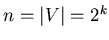 $n=\vert V\vert=2^k$