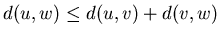 $d(u,w)\leq d(u,v)+d(v,w)$