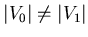 $\vert V_0\vert\neq \vert V_1\vert$