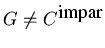 $G\neq C^{\mbox{impar}}$