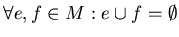 $\forall e,f\in M: e\cup f=\emptyset$