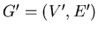 $G^\prime=(V^\prime,E^\prime)$